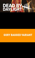 Dead by Daylight logo with 'Gory Bagged Variant' text on a black and orange background