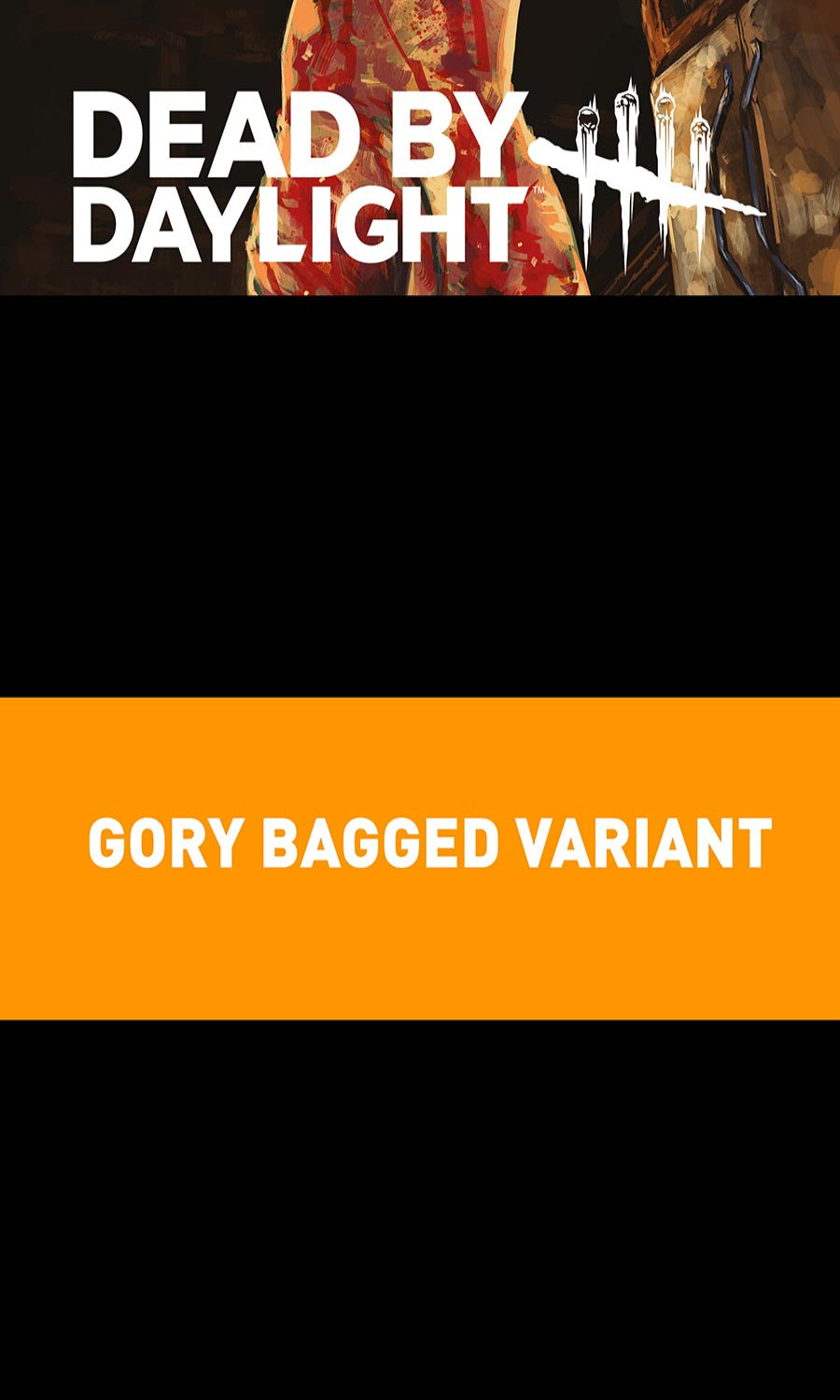 Dead by Daylight logo with 'Gory Bagged Variant' text on a black and orange background