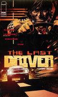 Comic book cover for Image Comics' 'The Last Driver' issue #1, featuring a dramatic illustration of a man gripping the steering wheel at night, with a car in the foreground and bold yellow title text.
