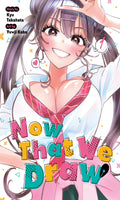 Cover of 'Now That We Draw' with a character in a school uniform and colorful text.