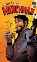 Comic book cover of 'Rafael Garcia: Henchman' with a character holding cheese and a gun on an orange background.